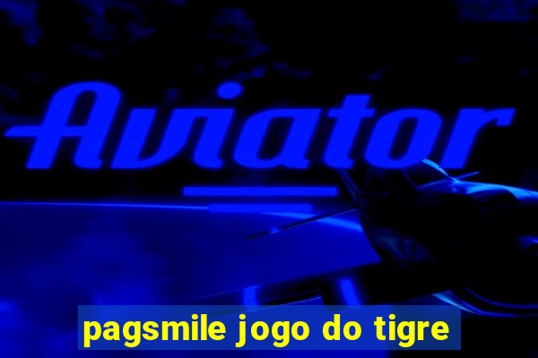 pagsmile jogo do tigre